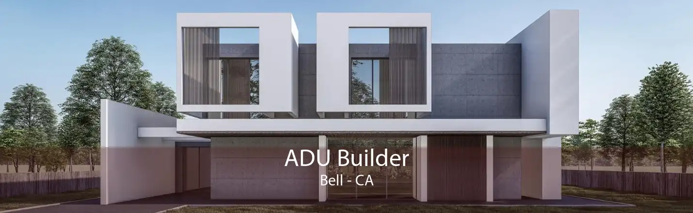 ADU Builder Bell - CA